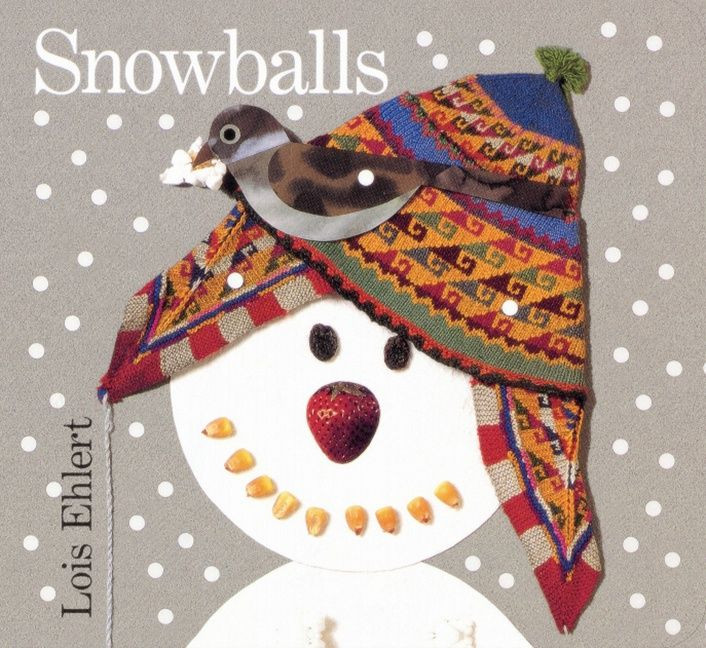 Snowballs: A Winter and Holiday Book for Kids book cover by Lois Ehlert