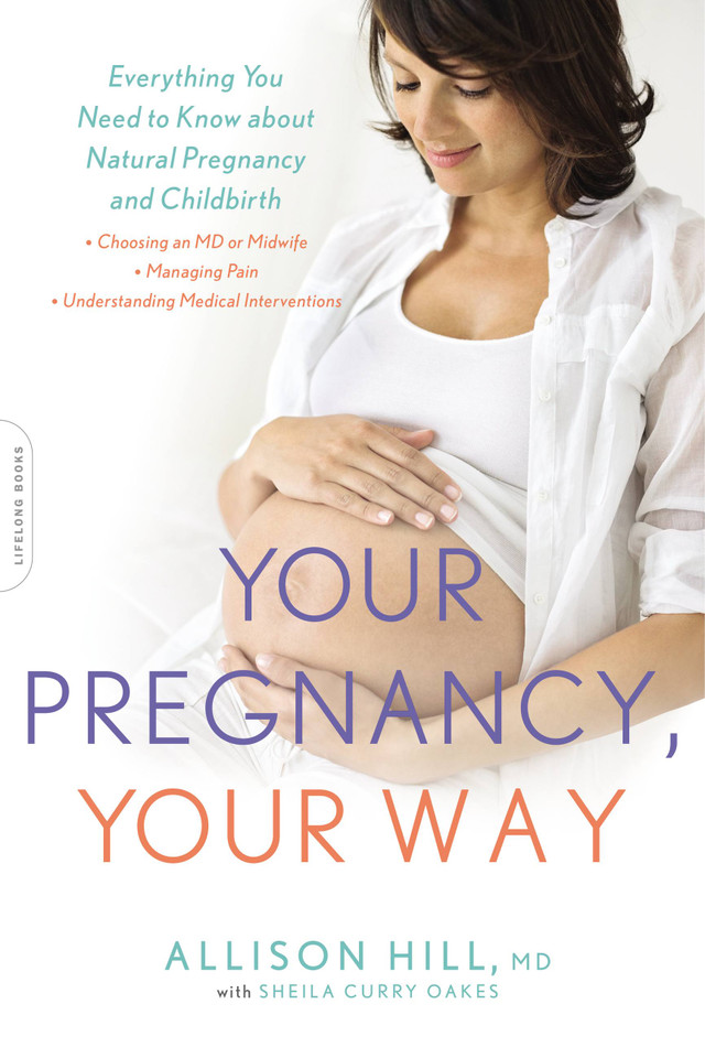 Your Pregnancy, Your Way: Everything You Need to Know about Natural Pregnancy and Childbirth book cover by Allison Hill