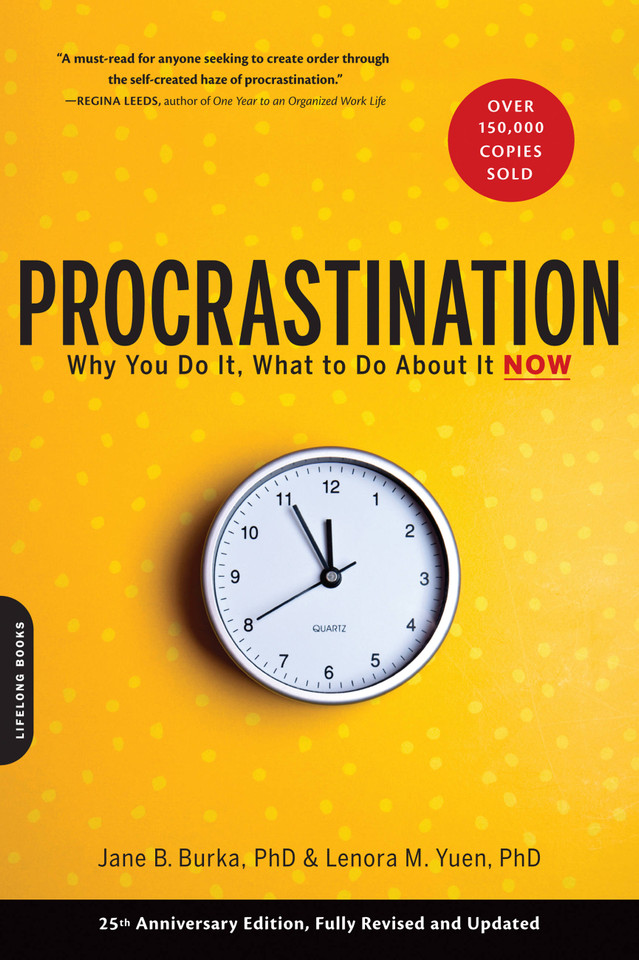 Procrastination: Why You Do It, What to Do About It Now book cover by Lenora M. Yuen, Jane Burka