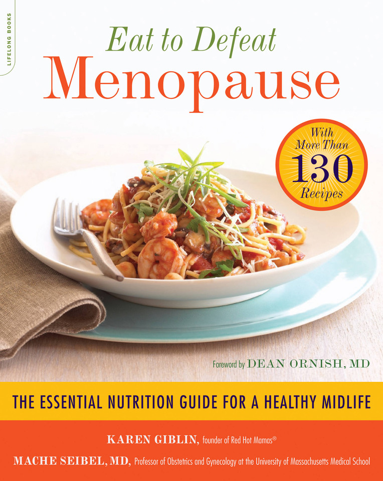 Eat to Defeat Menopause: The Essential Nutrition Guide for a Healthy Midlife -- with More Than 130 Recipes book cover by Karen Giblin, Mache Seibel