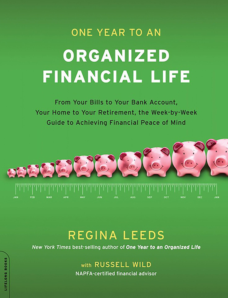 One Year to an Organized Financial Life: From Your Bills to Your Bank Account, Your Home to Your Retirement, the Week-by-Week Guide to Achieving Financial Peace of Mind book cover by Regina Leeds