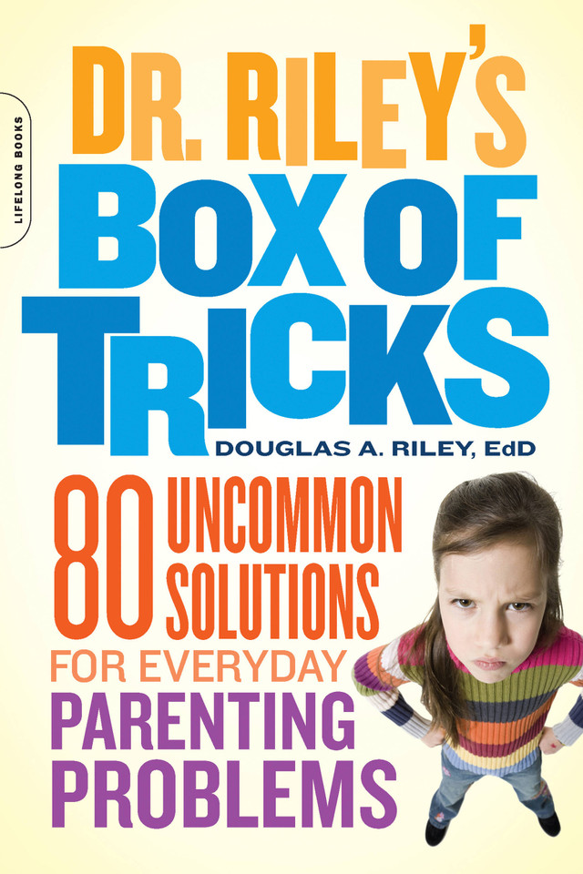 Dr. Riley's Box of Tricks: 80 Uncommon Solutions for Everyday Parenting Problems book cover by Douglas A. Riley