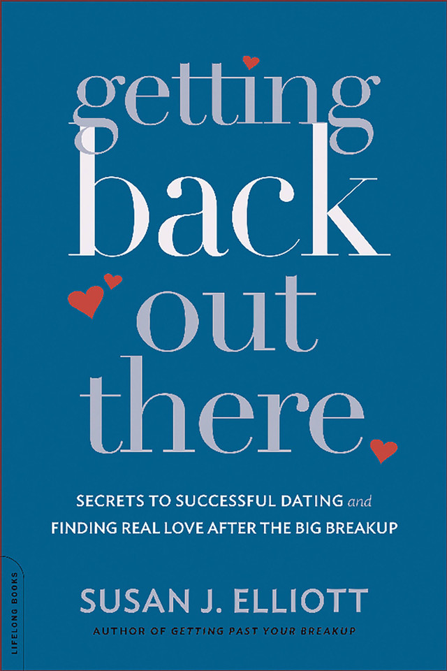 Getting Back Out There: Secrets to Successful Dating and Finding Real Love after the Big Breakup book cover by Susan J. Elliott