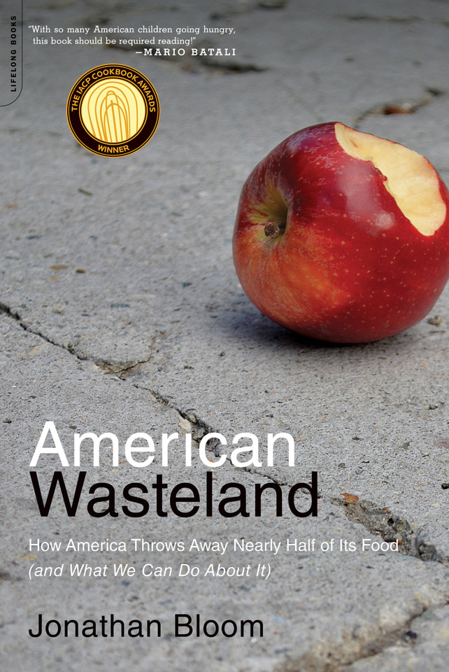 American Wasteland: How America Throws Away Nearly Half of Its Food (and What We Can Do About It) book cover by Jonathan Bloom