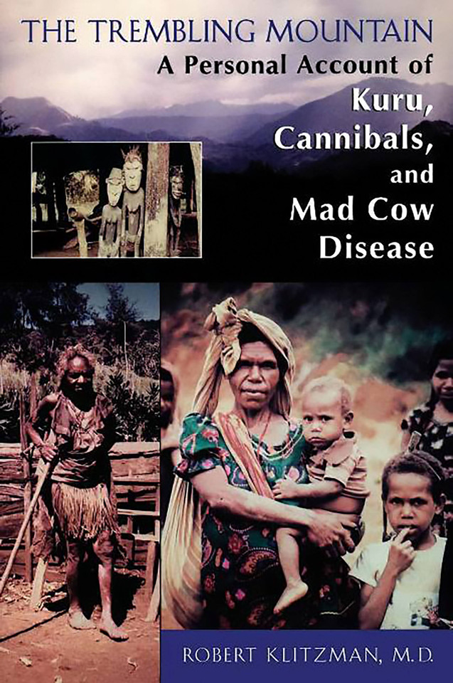 The Trembling Mountain: A Personal Account of Kuru, Cannibals, and Mad Cow Disease book cover by Robert Klitzman