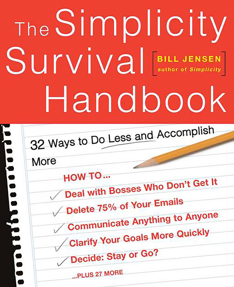 The Simplicity Survival Handbook: 32 Ways To Do Less And Accomplish More book cover by William D Jensen