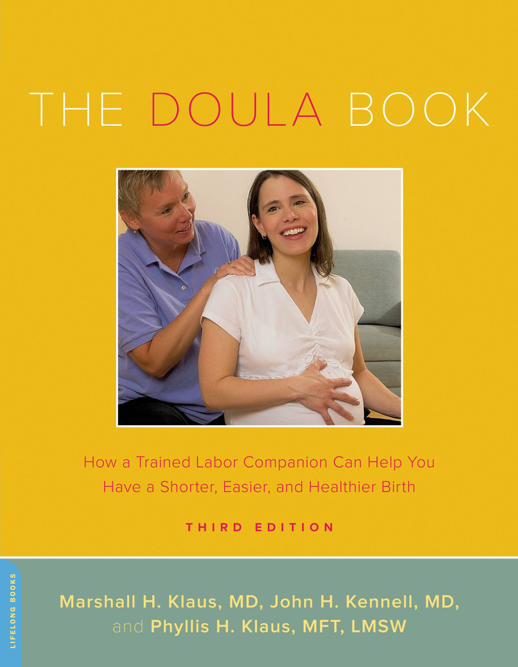 The Doula Book: How a Trained Labor Companion Can Help You Have a Shorter, Easier, and Healthier Birth (A Merloyd Lawrence Book) book cover by Marshall H. Klaus, Phyllis H. Klaus, John H. Kennell