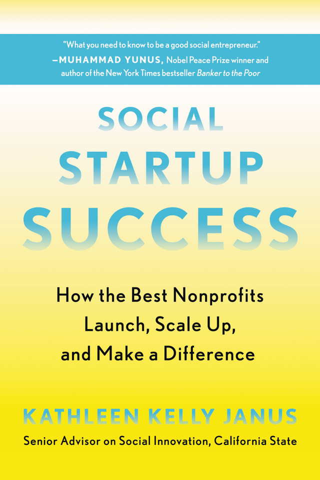 Social Startup Success: How the Best Nonprofits Launch, Scale Up, and Make a Difference book cover by Kathleen Kelly Janus