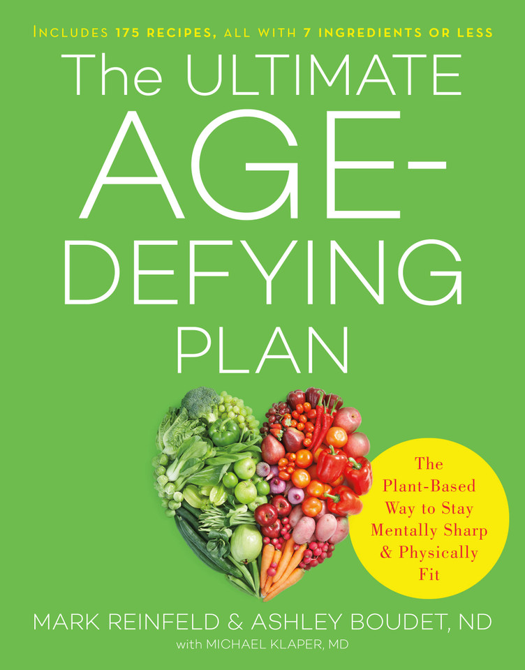 The Ultimate Age-Defying Plan: The Plant-Based Way to Stay Mentally Sharp and Physically Fit book cover by Ashley Boudet, Mark Reinfeld