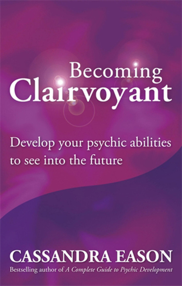 Becoming Clairvoyant: Develop your psychic abilities to see into the future book cover by Cassandra Eason