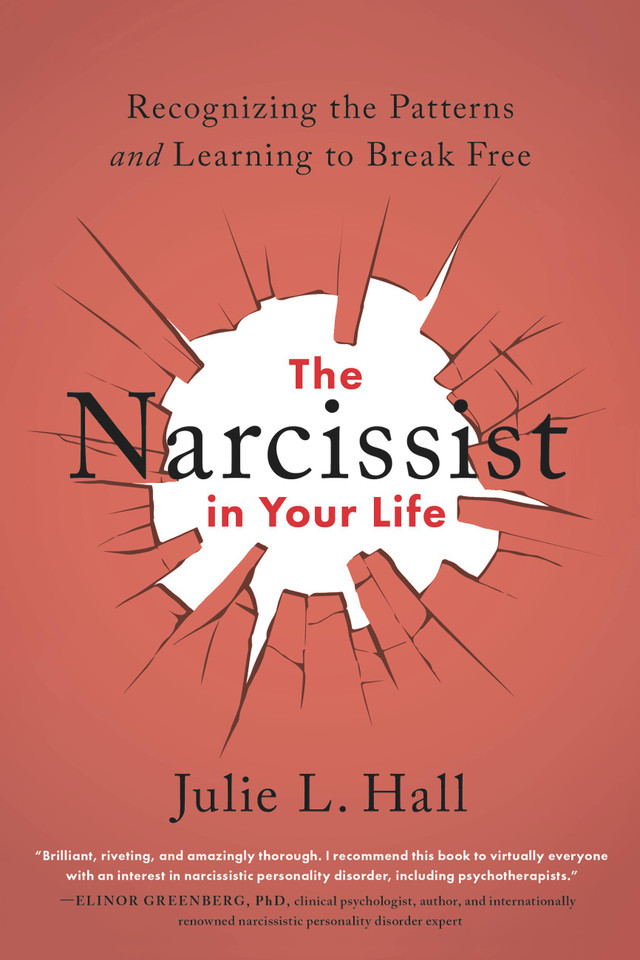 The Narcissist in Your Life: Recognizing the Patterns and Learning to Break Free book cover by Julie L. Hall