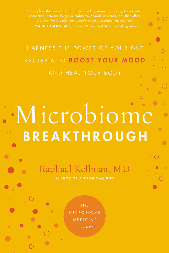 Microbiome Breakthrough: Harness the Power of Your Gut Bacteria to Boost Your Mood and Heal Your Body (Microbiome Medicine Library) book cover by Raphael Kellman