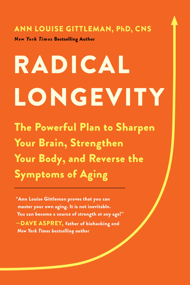Radical Longevity: The Powerful Plan to Sharpen Your Brain, Strengthen Your Body, and Reverse the Symptoms of Aging book cover by Ann Louise Gittleman