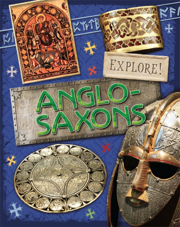 Explore!: Anglo Saxons (Explore!) book cover by Jane Bingham