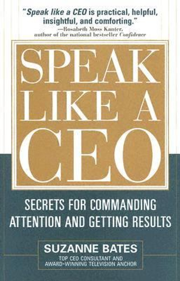 Speak Like a CEO: Secrets for Commanding Attention and Getting Results Cover