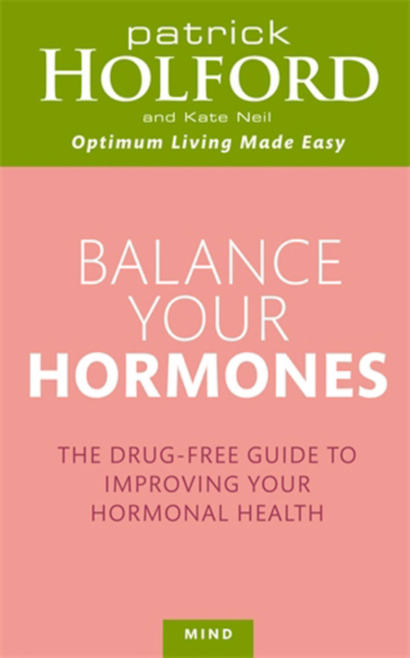 Balance Your Hormones: The Drug-free Guide to Improving Your Hormonal Health book cover by Kate Neil, Patrick Holford BSc, DipION, FBANT