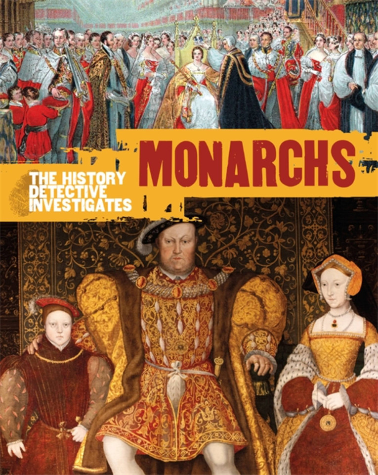 The History Detective Investigates: Monarchs (The History Detective Investigates) book cover by Simon Adams