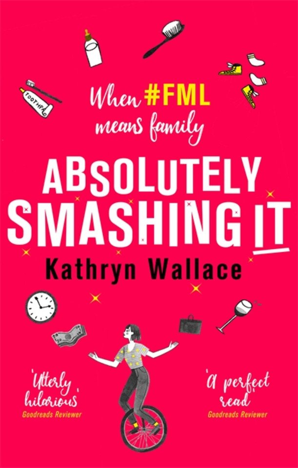 Absolutely Smashing It: When #fml means family book cover by Kathryn Wallace