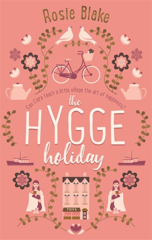 The Hygge Holiday: The warmest, funniest, cosiest romantic comedy of the year book cover by Rosie Blake