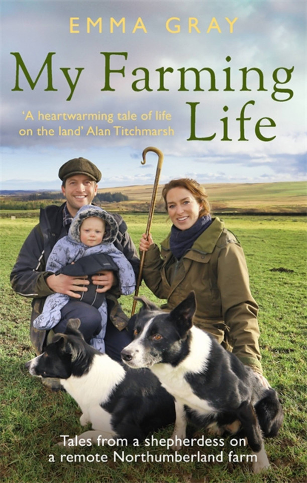 My Farming Life: Tales from a shepherdess on a remote Northumberland farm book cover by Emma Gray