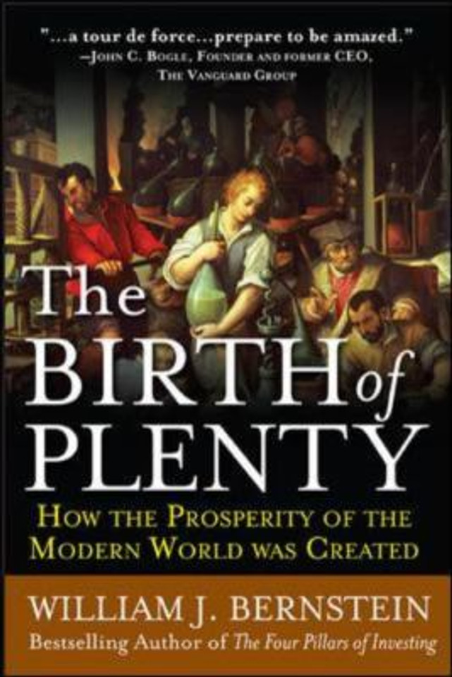 The Birth of Plenty: How the Prosperity of the Modern Work Was Created (1ST ed.) Cover