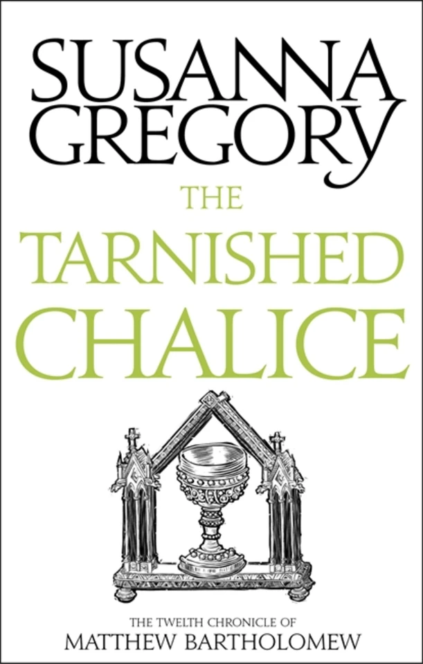 The Tarnished Chalice: The Twelfth Chronicle of Matthew Bartholomew (Chronicles of Matthew Bartholomew) book cover by Susanna Gregory