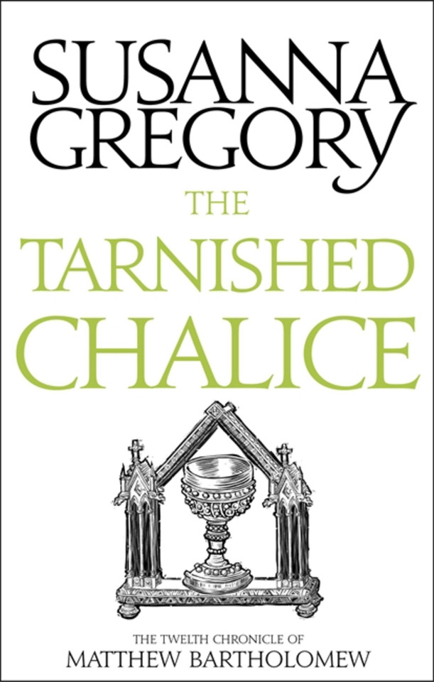 The Tarnished Chalice: The Twelfth Chronicle of Matthew Bartholomew (Chronicles of Matthew Bartholomew) book cover by Susanna Gregory