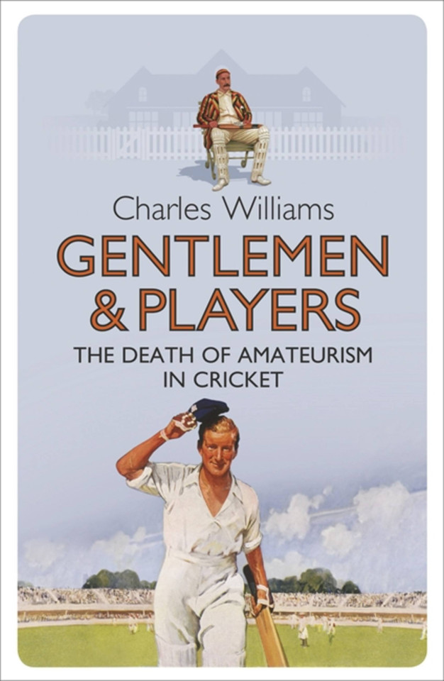 Gentlemen & Players: The Death of Amateurism in Cricket book cover by Charles Williams