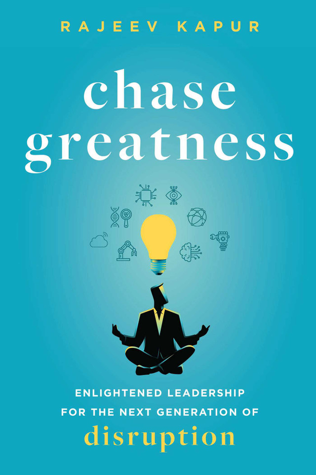 Chase Greatness: Enlightened Leadership for the Next Generation of Disruption book cover by Rajeev Kapur