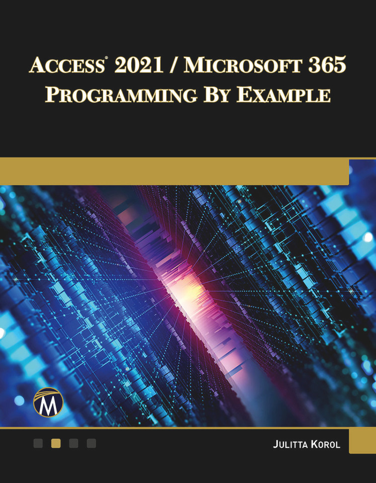 Access 2021 / Microsoft 365 Programming by Example [9781683928416]