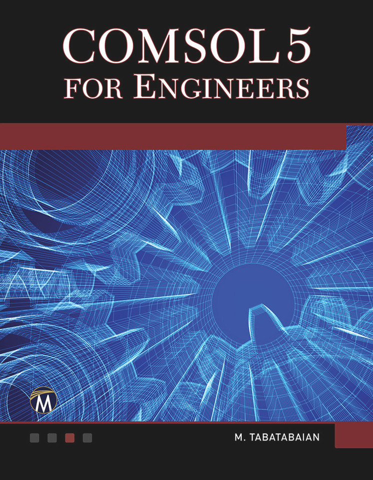 COMSOL5 for Engineers (Multiphysics Modeling Series) book cover by Mehrzad Tabatabaian
