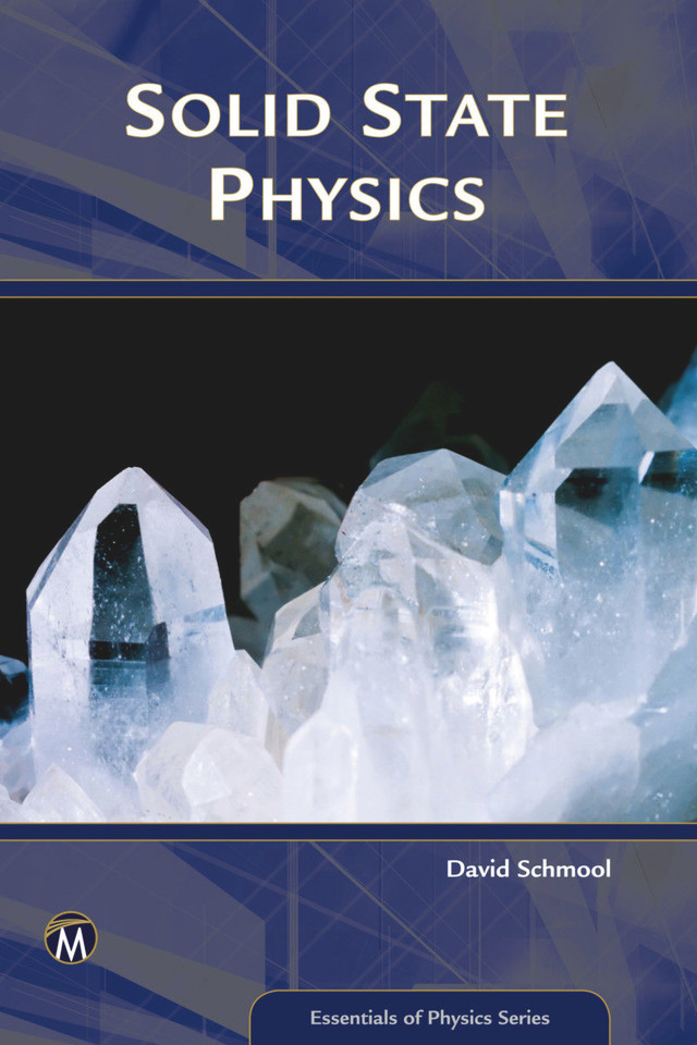 Solid State Physics: From the Material Properties of Solids to Nanotechnologies (Essentials of Physics Series) [9781942270775]