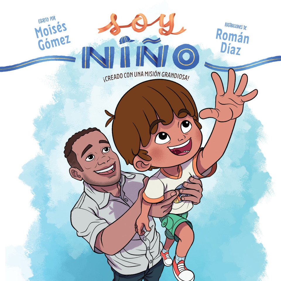 Soy niño: ¡Creado con una misión grandiosa! book cover by Moisés Gómez