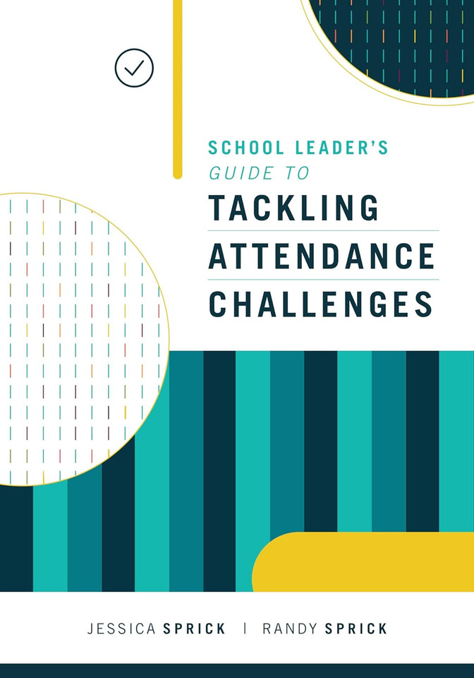 School Leader's Guide to Tackling Attendance Challenges book cover by Jessica Sprick, Randy Sprick