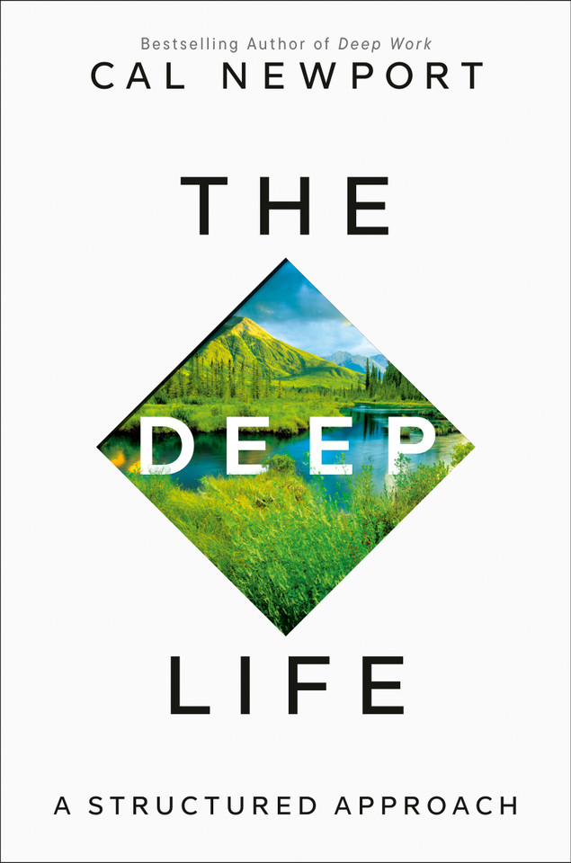 The Deep Life: A Structured Approach book cover by Cal Newport