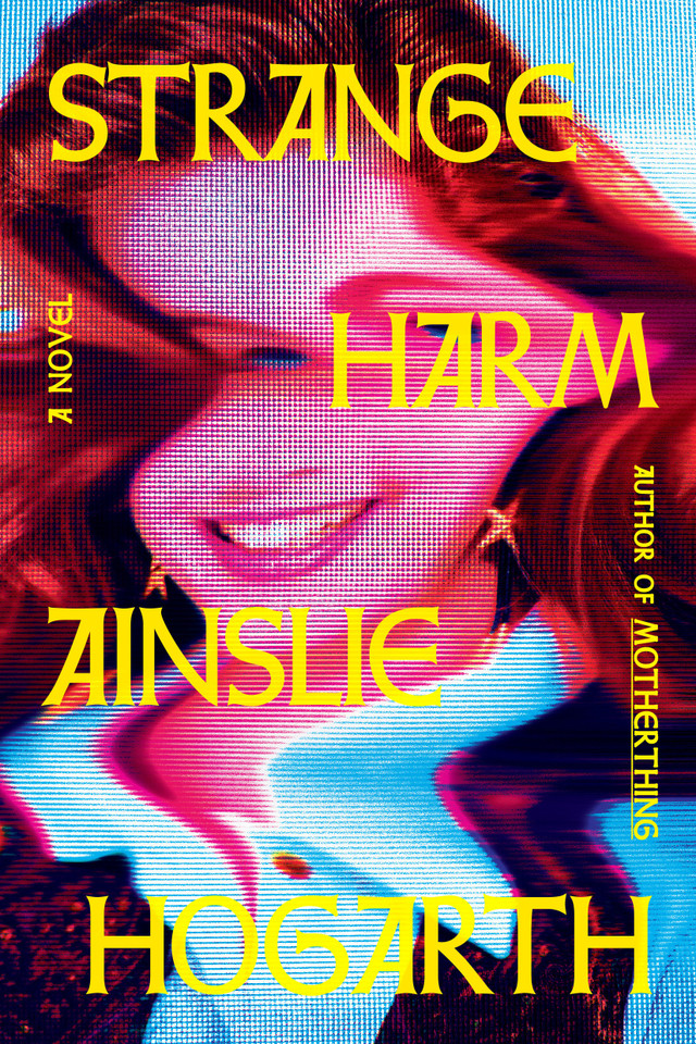 Strange Harm: A Novel book cover by Ainslie Hogarth