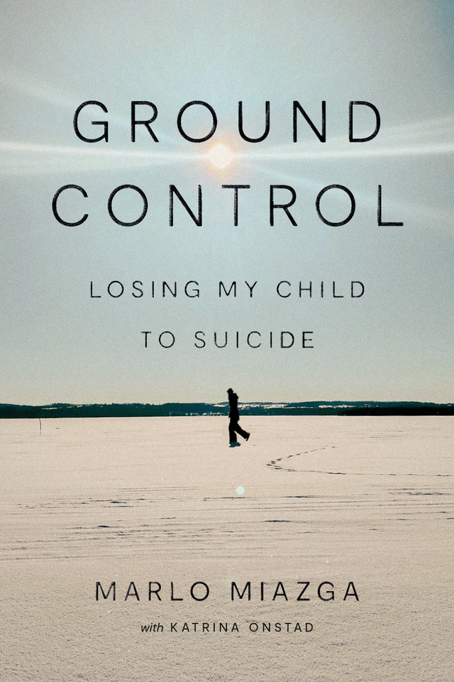 Ground Control: Losing My Child to Suicide book cover by Marlo Miazga