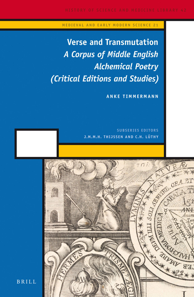 Verse and Transmutation: A Corpus of Middle English Alchemical Poetry (Critical Editions and Studies) [9789004254848]