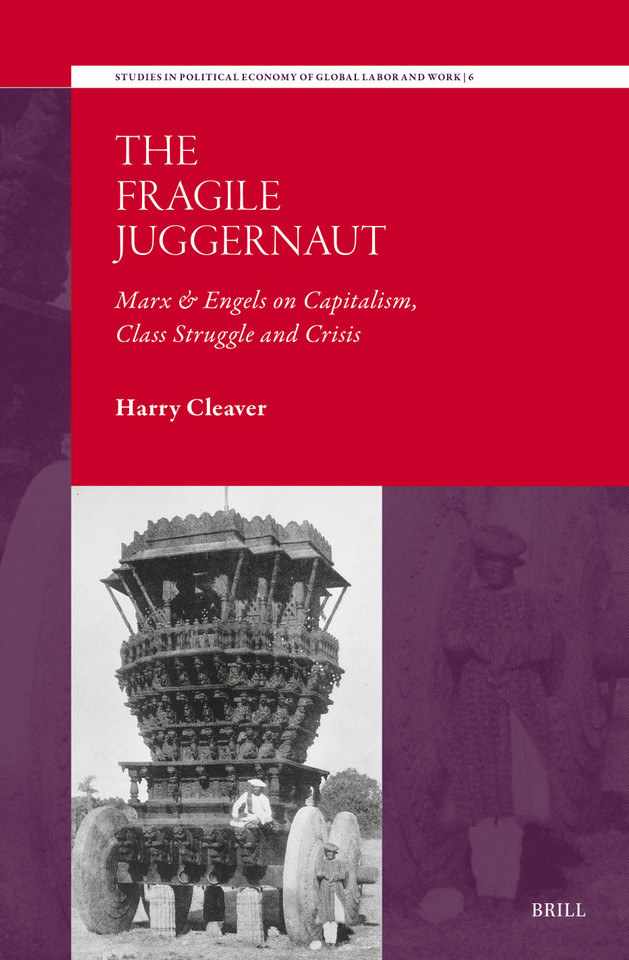 The Fragile Juggernaut: Marx & Engels on Capitalism, Class Struggle and Crisis [9789004708365]