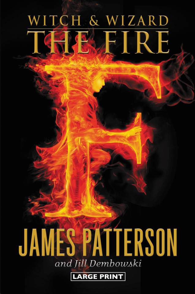 The Fire (Witch & Wizard #3) book cover by James Patterson, Jill Dembowski