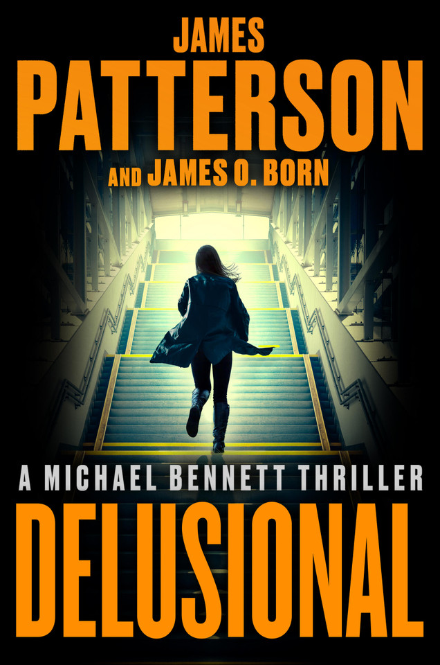Delusional: A Michael Bennett Thriller (A Michael Bennett Thriller #18) book cover by James Patterson, James O. Born