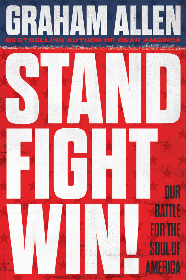 Stand, Fight, Win: Our Battle for the Soul of America book cover by Graham Allen