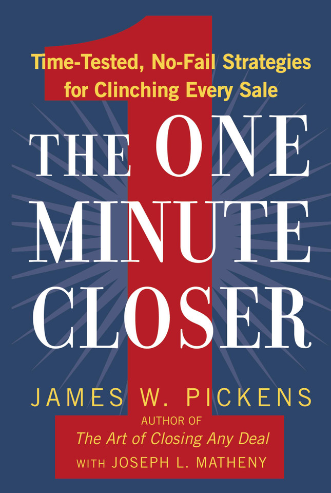 The One Minute Closer: Time-Tested, No-Fail Strategies for Clinching Every Sale book cover by James W. Pickens