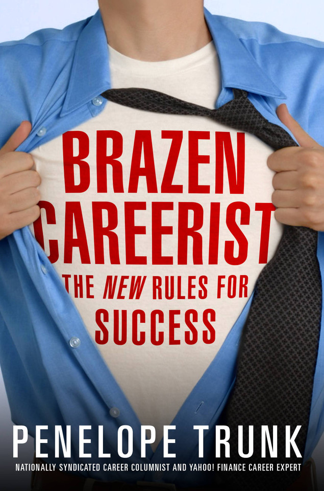 Brazen Careerist: The New Rules for Success book cover by Penelope Trunk