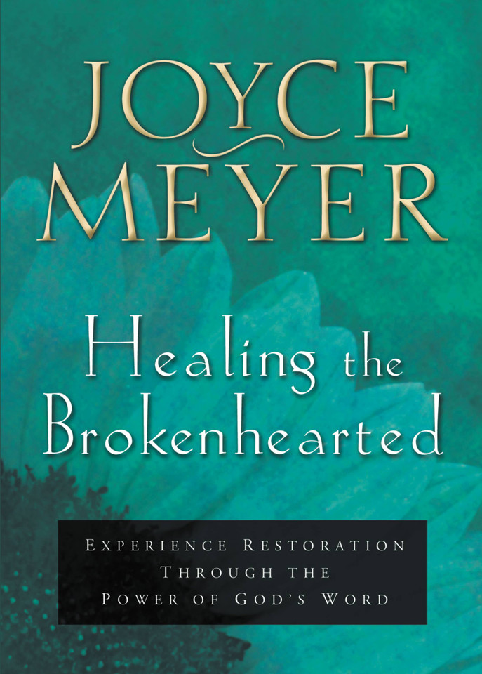Healing the Brokenhearted: Experience Restoration Through the Power of God's Word book cover by Joyce Meyer