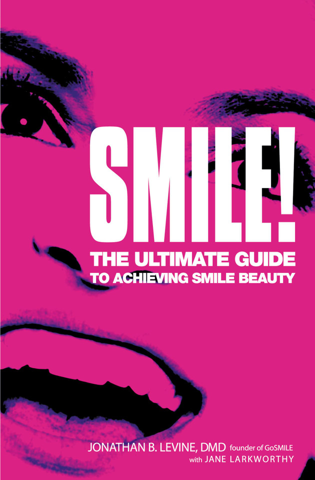 Smile!: The Ultimate Guide to Achieving Smile Beauty book cover by Jonathan B. Levine, Jane Larkworthy