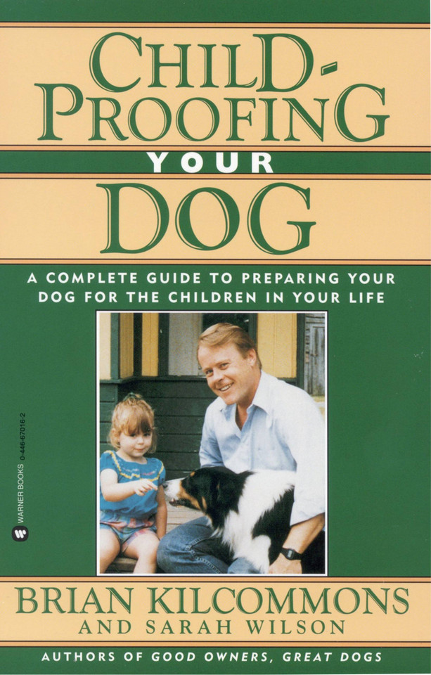 Childproofing Your Dog: A Complete Guide to Preparing Your Dog for the Children in Your Life book cover by Sarah Wilson, Brian Kilcommons