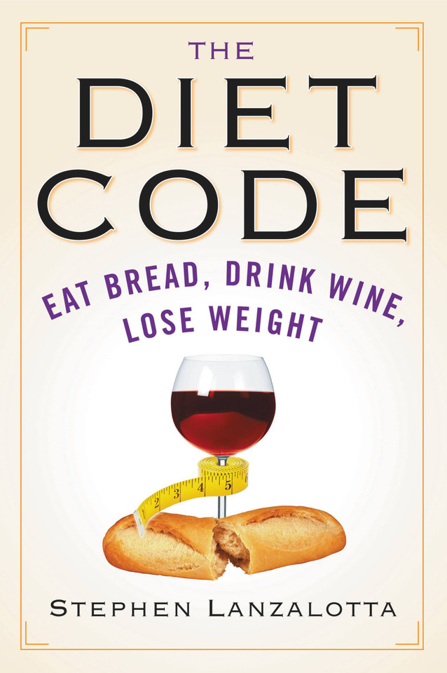 The Diet Code: Eat Bread, Drink Wine, Lose Weight book cover by Stephen Lanzalotta