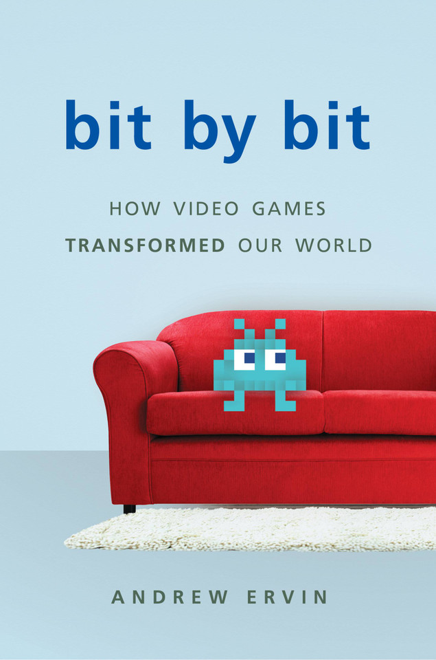 Bit by Bit: How Video Games Transformed Our World book cover by Andrew Ervin