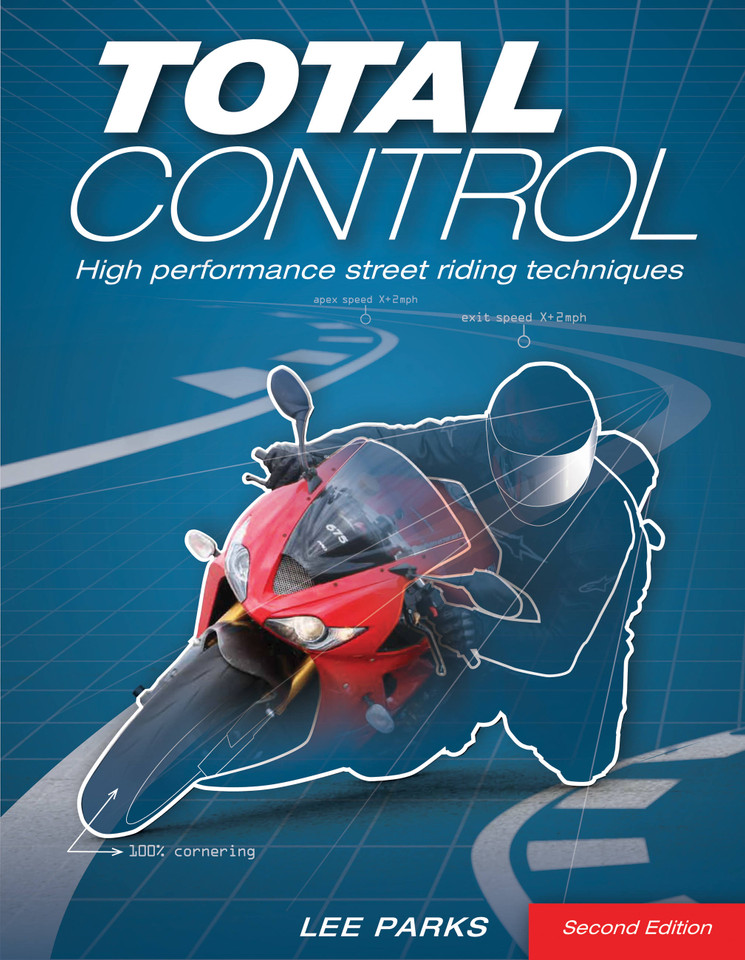 Total Control: High Performance Street Riding Techniques, 2nd Edition book cover by Lee Parks